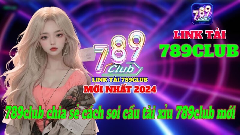 Hướng dẫn cách chơi 789club tài xỉu Nohu uy tín nhất